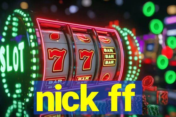 nick ff
